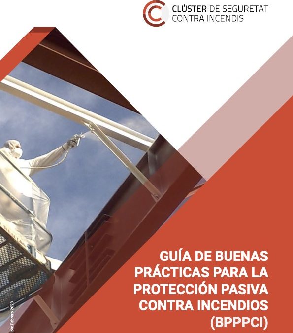 ESP. Guía de buenas prácticas para la protección pasiva contra incendios (PPCI). Aplicación, instalación y mantenimiento